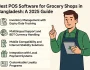 Best POS Software for Grocery Shops in Bangladesh